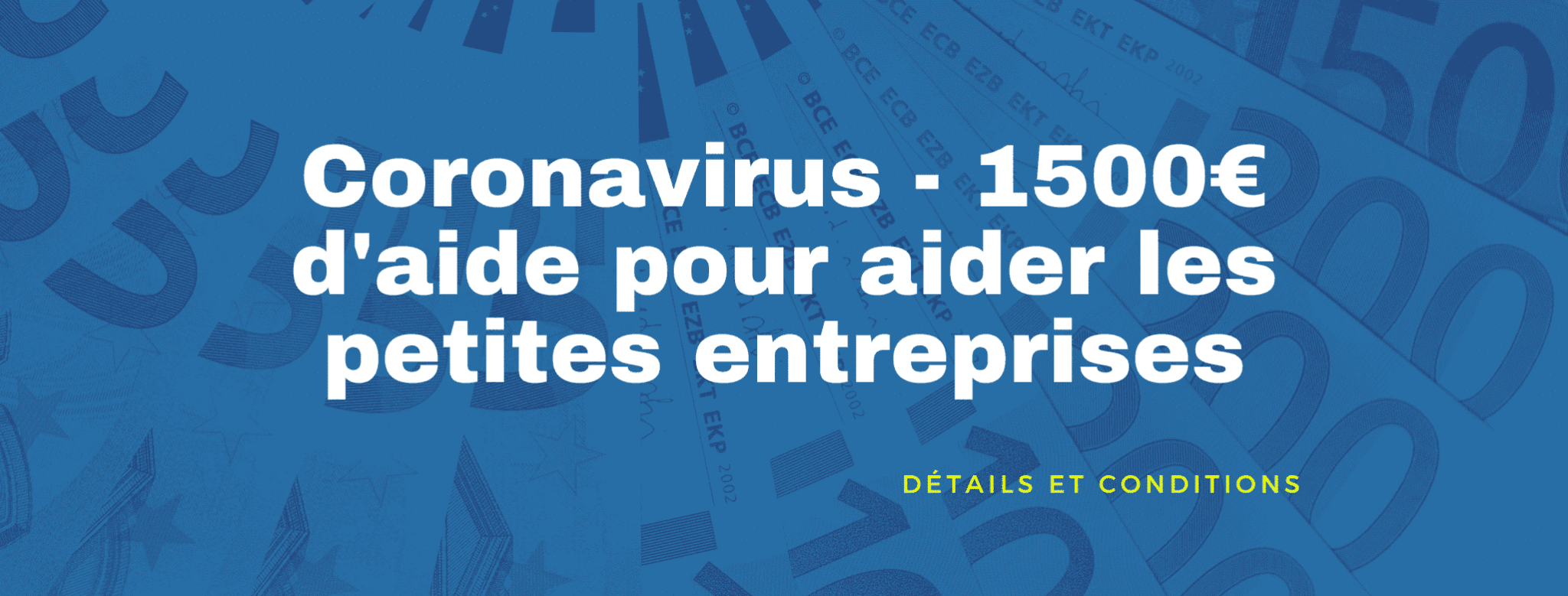 Lire la suite à propos de l’article Coronavirus : aide de 1500€ pour les petites entreprises françaises
