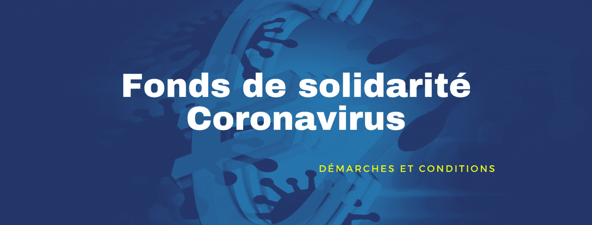 Lire la suite à propos de l’article Fonds de solidarité Coronavirus